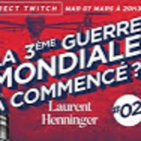 3e guerre mondiale ? #2 - L. Henninger - # politique