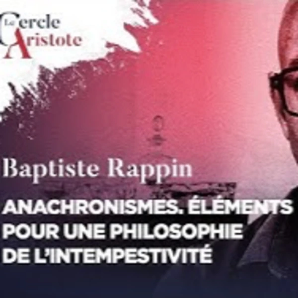 Anachronismes, Eléments pour une philosophie de l'intempestivité - B. Rappin - # politique