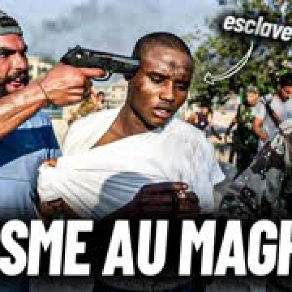 Chasse aux noirs au Maghreb (Enquête P2)
