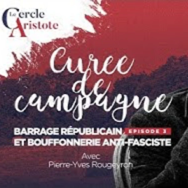 Curées de campagne #3 : Barrage républicain et bouffonnerie antifasciste - P.Y. Rougeyron - # politique