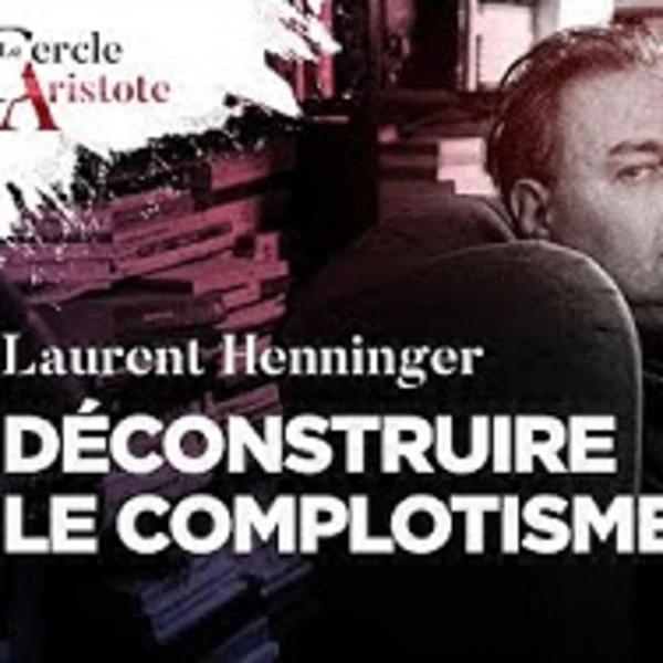 Déconstruire le complotisme - L. Henninger - # politique