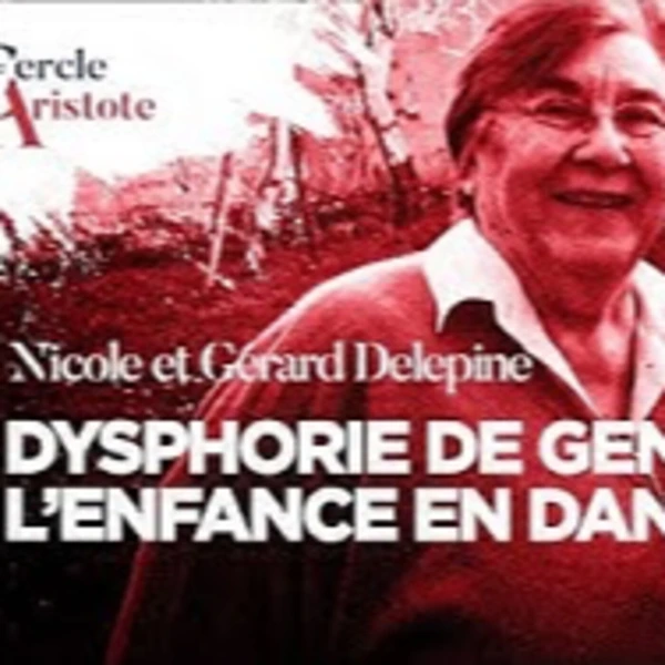 Dysphorie de genre, l'enfance en danger - N. et G. Delépine - # politique
