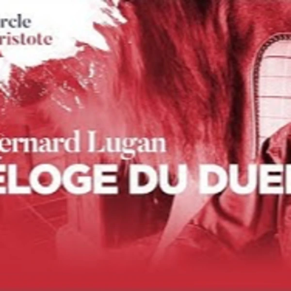 Eloge du duel - B. Lugan - # politique
