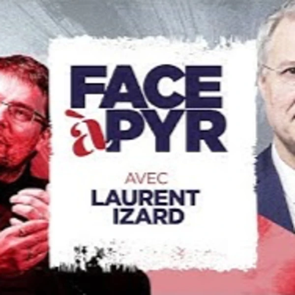 FACE à PYR # 19 avec Laurent Izard : Aimer la France et les français envers et contre tout ! - # politique