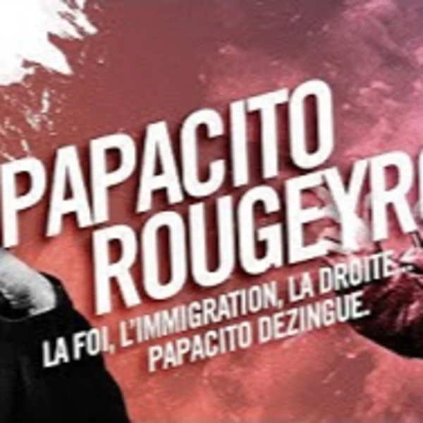Foi, Immigration, Droite - Papacito & P.Y. Rougeyron - # politique