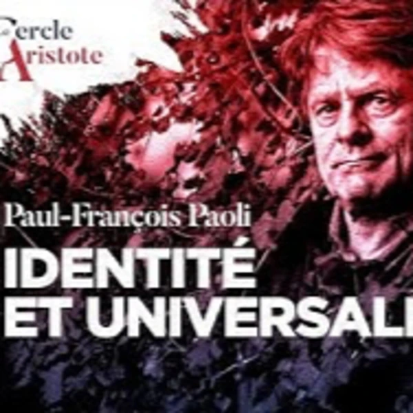 Identité et Universalité - P.F. Paoli - # politique