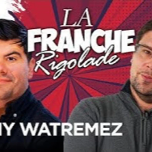 La Franche Rigolade #1 - R. Watremez & P.Y. Rougeyron - # politique