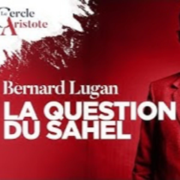 La question du Sahel - B. Lugan - # politique