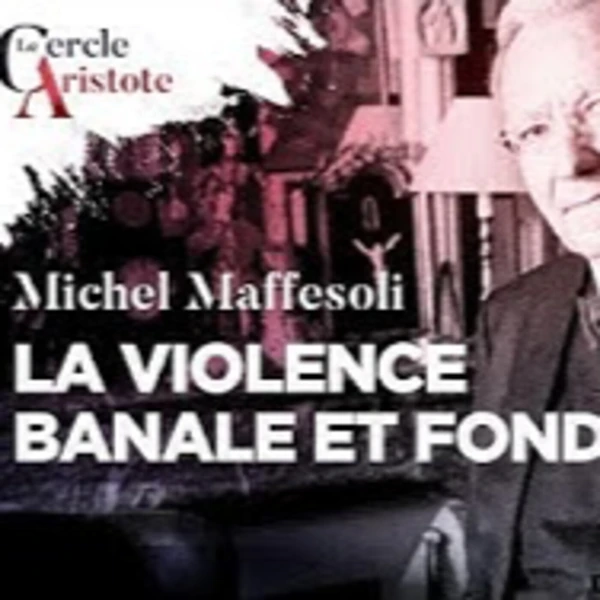 La violence banale et fondatrice - M. Maffesoli - # politique