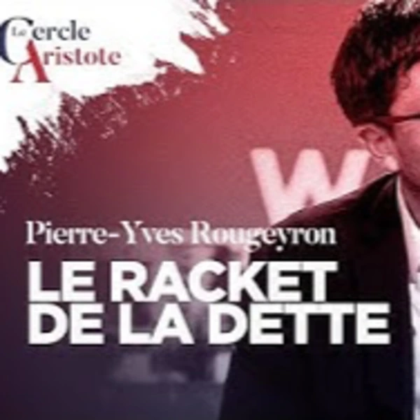 Le business de la dette - P.Y. Rougeyron - # politique