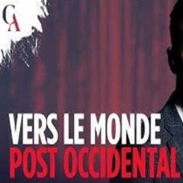 Le nouvel ordre post-occidental - A. Del Valle - # politique