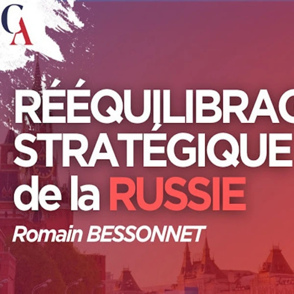 Le rééquilibrage stratégique de la Russie : pivot asiatique, BRICS et Sud global - R. Bessonnet - # politique