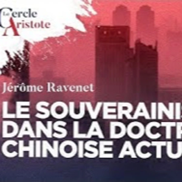 Le souverainisme dans la doctrine chinoise actuelle - J. Ravenet - # politique