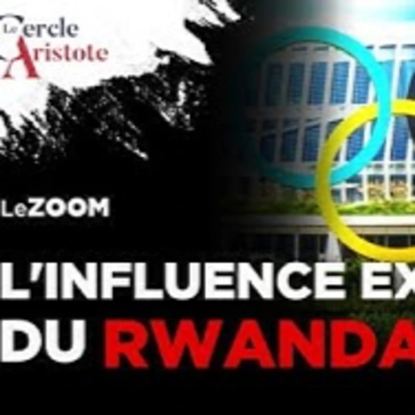 Le ZOOM du Cercle # 4 : L’influence extérieure du Rwanda - P. Mbeko & R. Molina - # politique