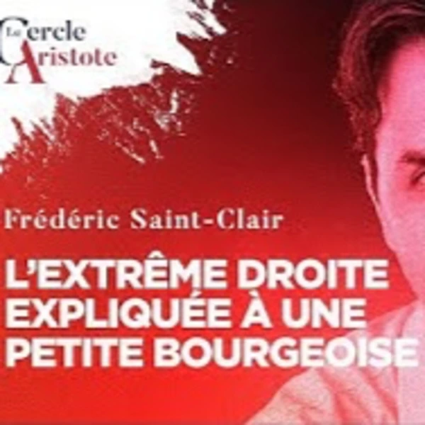 L'extrême droite expliquée à une petite bourgeoise - F. Saint Clair - # politique