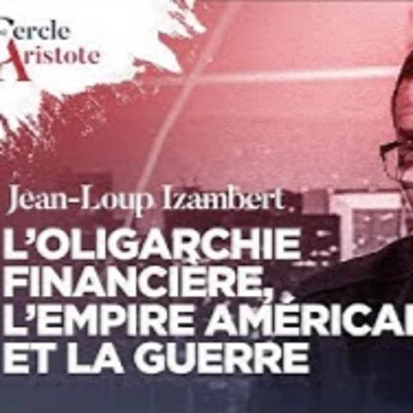 L'Oligarchie financière, l'Empire américain et la guerre - J.L. Izambert ( sur Radio Courtoisie ) - # politique
