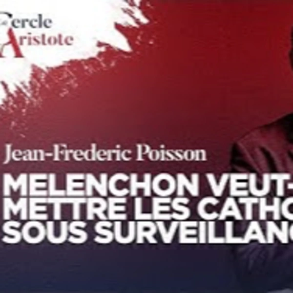 Mélenchon défenseur de la culture de mort ? - J.F. Poisson - # politique