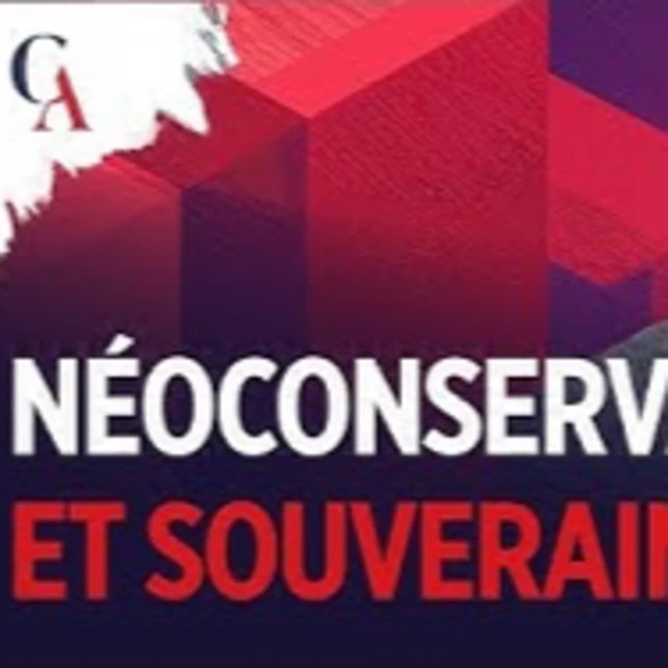 Néoconservateurs contre souverainistes : le duel de notre temps - R. Cart - # politique