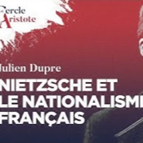 Nietzsche et le nationalisme français - J. Dupré - # politique
