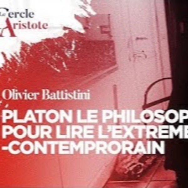 Platon, le philosophe-roi pour lire l'extrême contemporain - O. Battistini - # politique