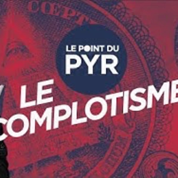 Rappel : Le complotisme - P.Y. Rougeyron - # politique