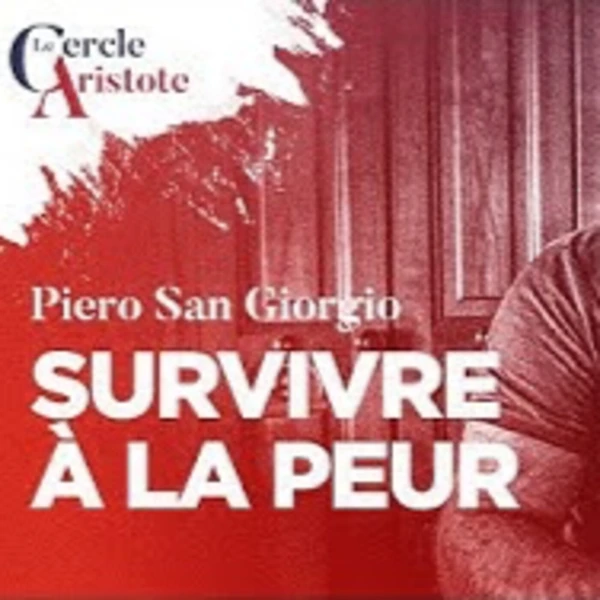 Survivre à la peur : comment la crise du COVID à mis à jour nos fragilités ? - P. San Giorgio - # politique