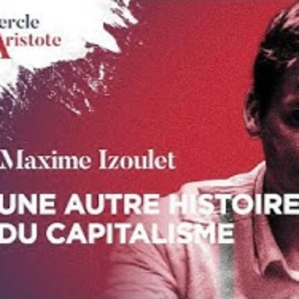 Une autre Histoire du capitalisme - M. Izoulet - # politique