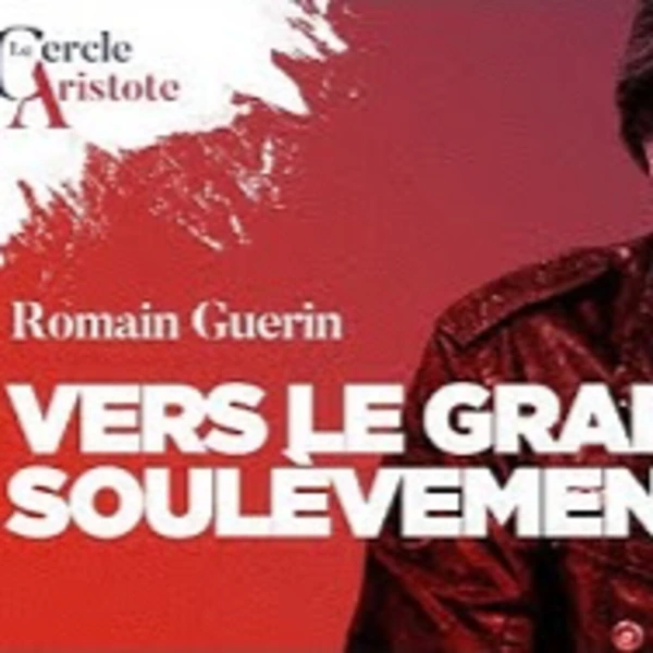 Vers le Grand Soulèvement ? - R. Guerin - # politique