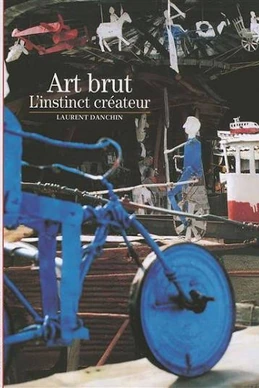Art brut: l'instinct créateur