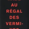 Au régal des vermines Au régal des vermines