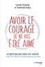 Avoir le courage de ne pas être aimé Avoir le courage de ne pas être aimé