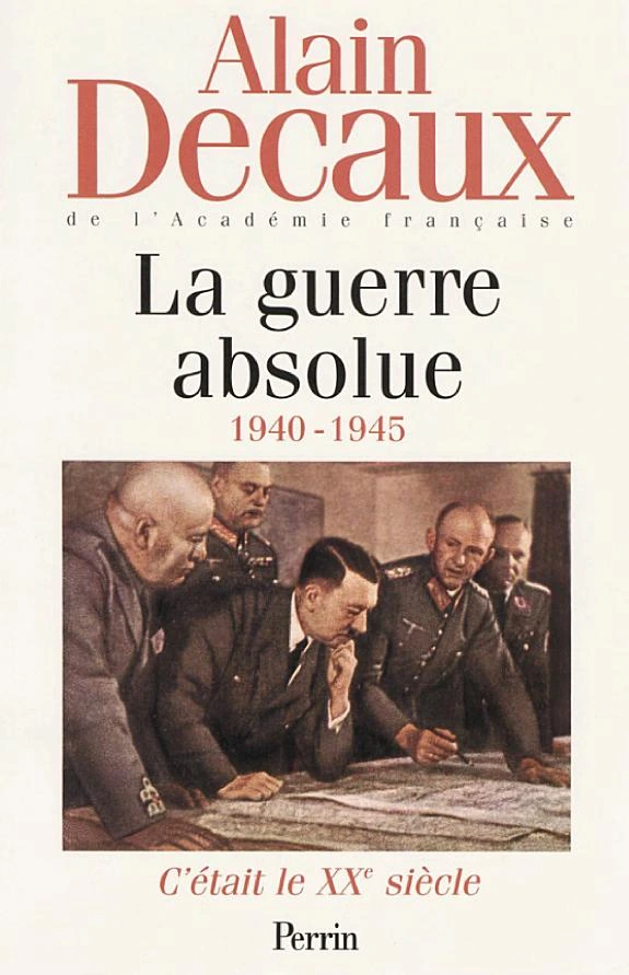 C'était le XXE siècle Vol.3 La guerre absolue 1940-1945