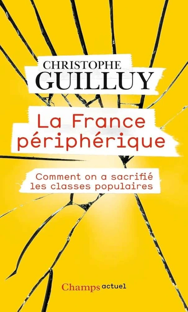 La France périphérique: comment on a sacrifié les classes populaires