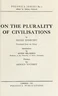De la pluralité des civilisations De la pluralité des civilisations