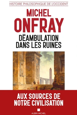 Déambulation dans les ruines: Une histoire philosophique de l'Occident