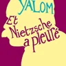 Et Nietzsche a pleuré