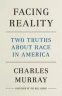 Facing Reality: Two Truths about Race in America Facing Reality: Two Truths about Race in America