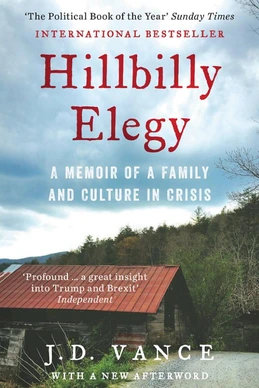 Hillbilly Elegy: A Memoir of a Family and Culture in Crisis