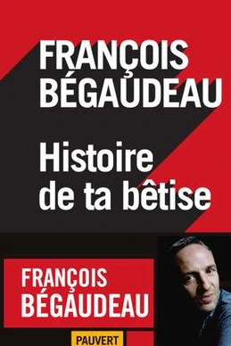 Histoire de ta bêtise
