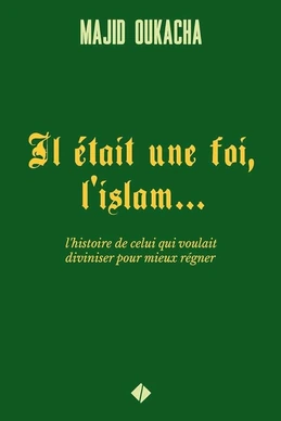 Il Était une Foi, l'islam...