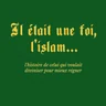 Il Était une Foi, l'islam...