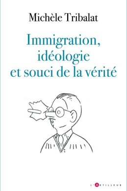Immigration, idéologie et souci de la vérité