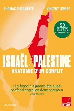 Israël / Palestine - Anatomie d'un conflit