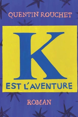 K est l'aventure