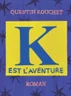 K est l'aventure