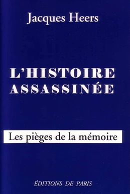 L’Histoire assassinée. Les pièges de la mémoire