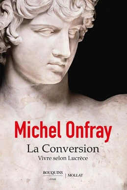 La Conversion - Vivre selon Lucrèce