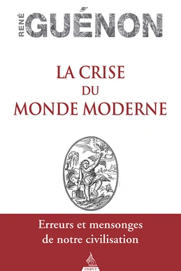La Crise du monde moderne La Crise du monde moderne
