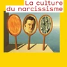 La culture du narcissisme
