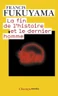 La Fin de l'histoire et le Dernier Homme La Fin de l'histoire et le Dernier Homme